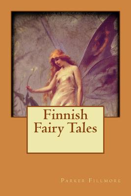 Finnish Fairy Tales - Parker Fillmore