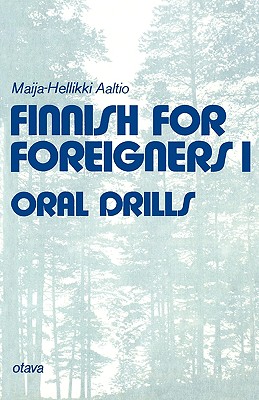 Finnish for Foreigners 1 Oral Drills - Aaltio, Maija-Hellikki