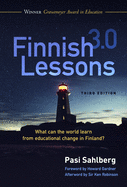 Finnish Lessons 3.0: What Can the World Learn from Educational Change in Finland?