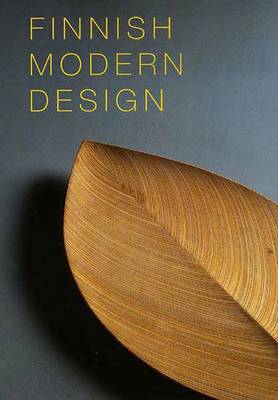 Finnish Modern Design: Utopian Ideals and Everyday Realities, 1930-97 - Bard Graduate Center for Studies in the, and Aav, Marianne, Ms. (Editor), and Stritzler-Levine, Nina (Editor)