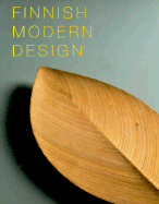 Finnish Modern Design: Utopian Ideals and Everyday Realities, 1930-97
