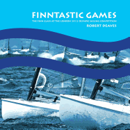 Finntastic Games: The Finn Class at the London 2012 Olympic Sailing Competition