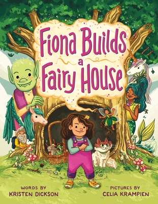 Fiona Builds a Fairy House - Dickson, Kristen