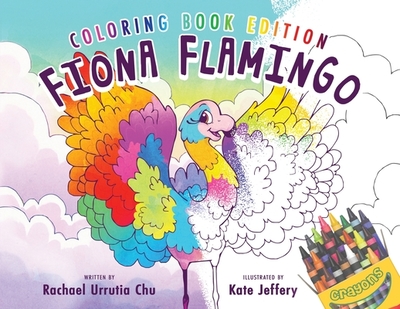 Fiona Flamingo: Coloring Book Edition - Chu, Rachael Urrutia