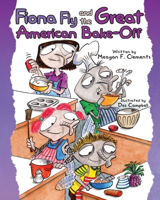 Fiona Fly and the Great American Bake-Off - Clements, Meagan F