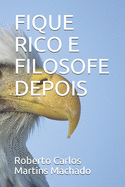 Fique Rico E Filosofe Depois