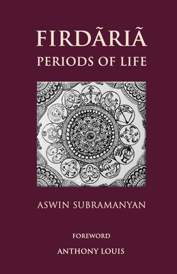 Firdaria: Periods of Life - Louis, Anthony (Foreword by), and Subramanyan, Aswin Balaji