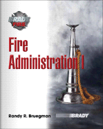 Fire Administration I - Bruegman, Randy R