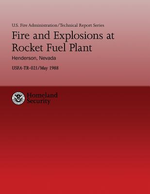 Fire and Explosions at Rocket Fuel Plant- Henderson, Nevada - Routley, J Gordon, and Department of Homeland Security, U S