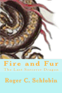 Fire and Fur: The Last Sorcerer Dragon