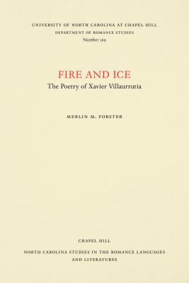Fire and Ice: The Poetry of Xavier Villaurrutia - Forster, Merlin M