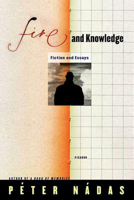 Fire and Knowledge - Ndas, Pter, and Goldstein, Imre (Translated by)