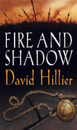 Fire and Shadow - Hillier, David