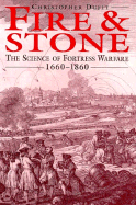 Fire and Stone: The Science of Fortress Warfare, 1660-1860