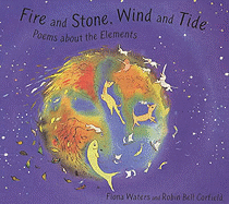 Fire and Stone, Wind and Tide: Elements Poems