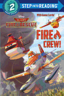 Fire Crew! (Disney Planes: Fire & Rescue) - Berrios, Frank