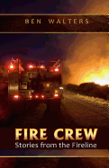 Fire Crew: Stories from the Fireline
