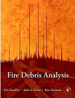 Fire Debris Analysis - Stauffer, Eric, and Dolan, Julia A, and Newman, Reta