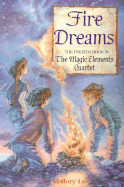 Fire Dreams: Magic Elements Quartet - Loehr, Mallory, and Thomas, Jim (Editor)