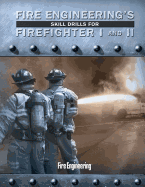 Fire Engineering's Skill Drills for Firefighter I and II