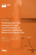 Fire/Explosion Risk Assessment and Loss Prevention of Hazardous Materials, Mines and Natural Gas