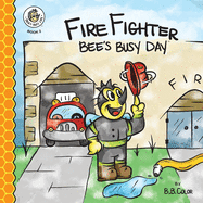Fire Fighter Bee's Busy Day