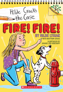 Fire! Fire!: A Branches Book (Hilde Cracks the Case #3): A Branches Book Volume 3