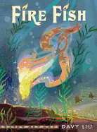 Fire Fish: The Invisible Tails Series: The Invisible Tails Series