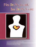 Fire in My Heart, Ice in My Veins: A Journal for Teenagers Experiencing Loss