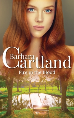 Fire in the Blood - Cartland, Barbara