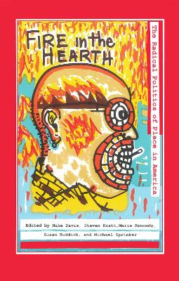 Fire in the Hearth: The Radical Politics of Place in America - Davis, Mike (Editor), and Hiatt, Steve (Editor), and Sprinkler, Michael (Editor)