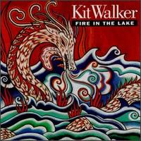Fire in the Lake - Kit Walker
