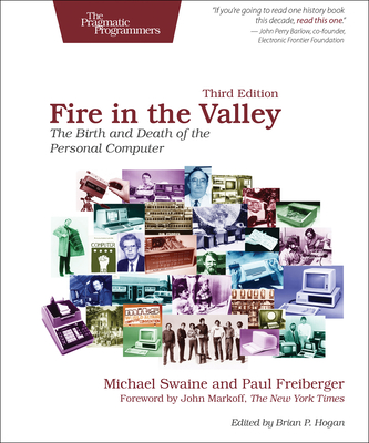 Fire in the Valley: The Birth and Death of the Personal Sputer - Swaine, Michael, and Freiberger, Paul