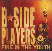 Fire in the Youth - B-Side Players