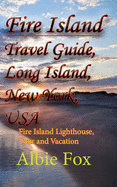 Fire Island Travel Guide, Long Island, New York, USA: Fire Island Lighthouse, Tour and Vacation