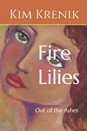 Fire Lilies: Out of the Ashes