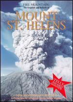Fire Mountain: The Eruption and Rebirth of Mount St. Helens [25th Anniversary Edition]
