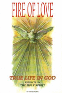 Fire of love : true life in God : extracts on the Holy Spirit