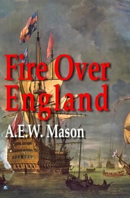Fire Over England - Mason, A.E.W.