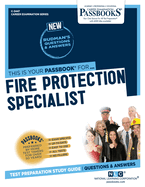 Fire Protection Specialist (C-3447): Passbooks Study Guide Volume 3447