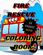 FIRE RESCUE Coloring book: Heroes of the Flames: A Fire Rescue Coloring Adventure