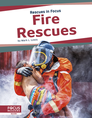 Fire Rescues - Lewis, Mark L.