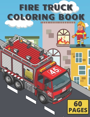 Fire Truck Coloring Book: : For Kids With Bonus Activity Page Firefighter Flame Colouring Crayola Trucks - Sml, Golden