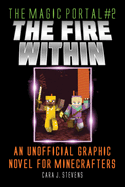Fire Within: An Unofficial Graphic Novel for Minecrafters