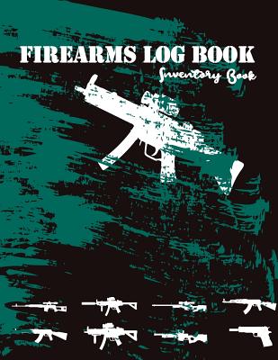 Firearms Log Book: Inventory Book: (Firearms Acquisition and Disposition Record Book) - Nava Organizer