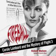 Fireball: Carole Lombard and the Mystery of Flight 3