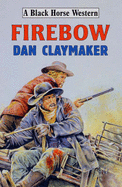 Firebow - Claymaker, Dan