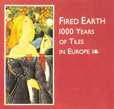 Fired Earth: 1000 Tears of Tiles in Europe - Van Lemmen, Hans