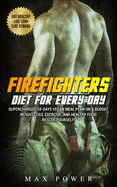 Firefighters diet for every day: Supercharged 28-days vegan meal plan on a budget. Weight Loss, Exercise, and Healthy Food. Rescue yourself!