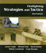 Firefighting Strategies and Tactics - Angle, James, and Gala, Michael, and Harlow, David